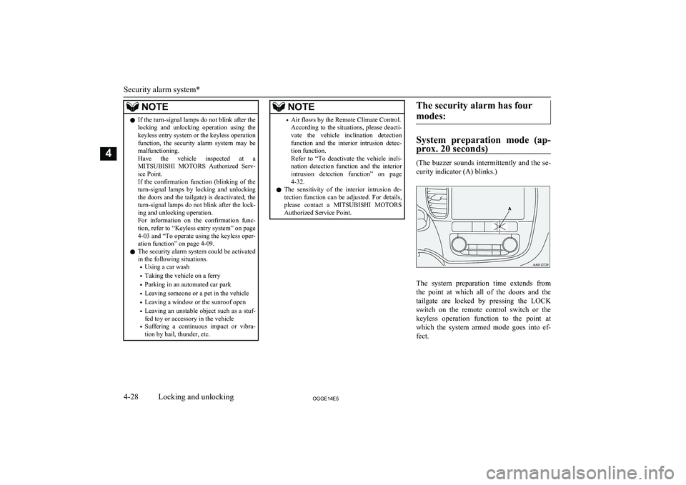 MITSUBISHI OUTLANDER PHEV 2014  Owners Manual (in English) NOTElIf the turn-signal lamps do not blink after the
locking  and  unlocking  operation  using  thekeyless entry system or the keyless operation
function,  the  security  alarm  system  may  be malfun