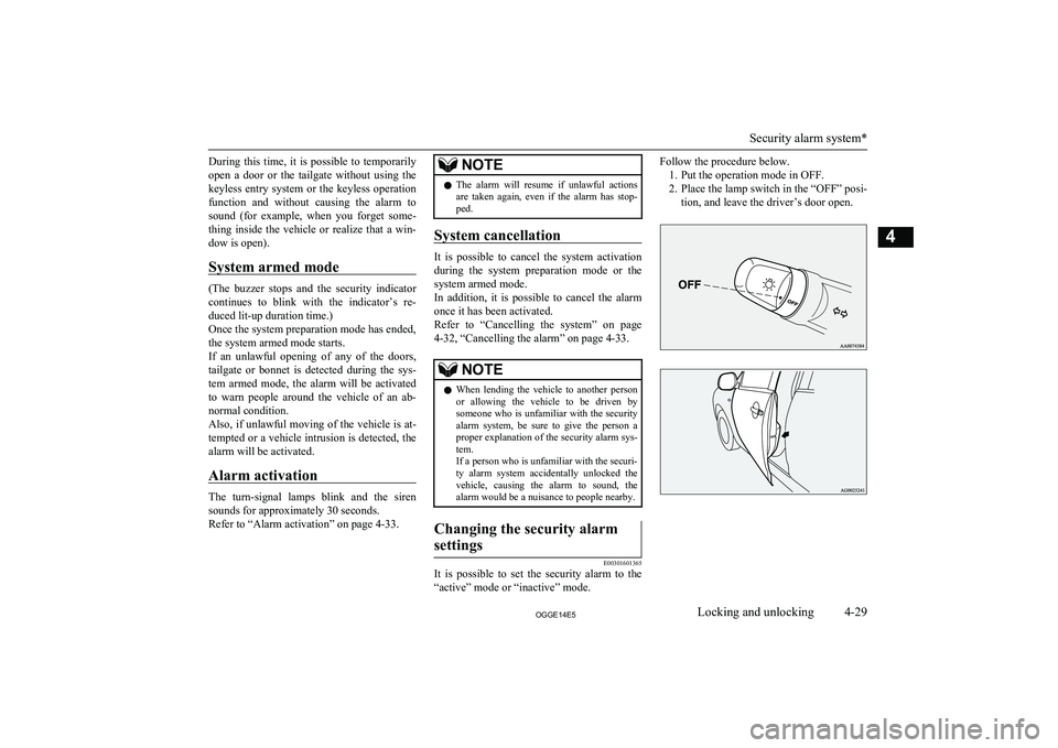 MITSUBISHI OUTLANDER PHEV 2014   (in English) Manual Online During  this  time,  it  is  possible  to  temporarilyopen  a  door  or  the  tailgate  without  using  thekeyless  entry  system  or  the  keyless  operation
function  and  without  causing  the  ala