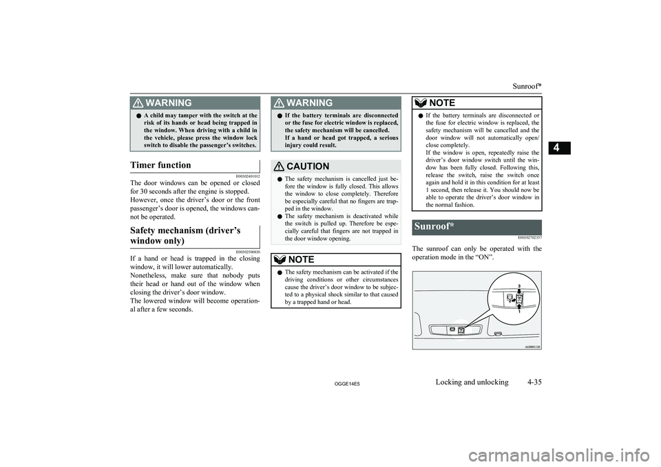 MITSUBISHI OUTLANDER PHEV 2014 (in English) Owners Manual WARNINGlA child may tamper with the switch at the
risk of its hands or head being trapped in
the window. When driving with a child in the vehicle, please press the window lockswit MITSUBISHI OUTLANDER PHEV 2014 (in English) Owners Manual WARNINGlA child may tamper with the switch at the
risk of its hands or head being trapped in
the window. When driving with a child in the vehicle, please press the window lockswit