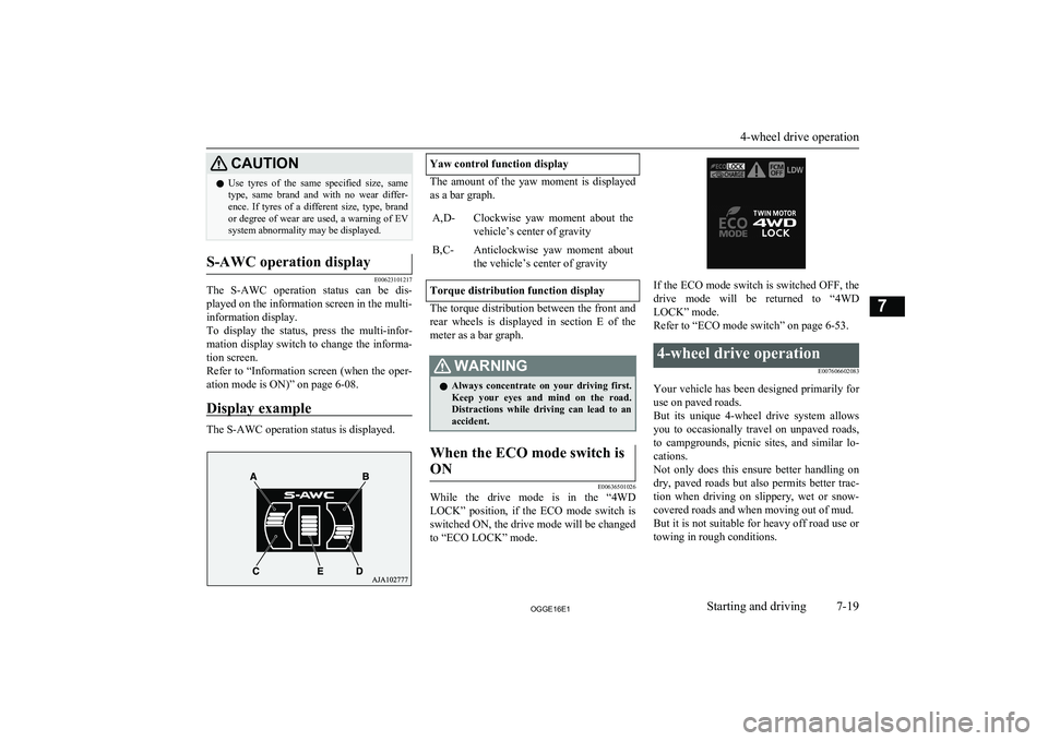 MITSUBISHI OUTLANDER PHEV 2016 Owners Manual (in English) CAUTIONlUse tyres of the same specified size, same
type, same brand and with no wear differ- ence. If tyres of a different size, type, brandor degree of wear are used, a warning MITSUBISHI OUTLANDER PHEV 2016 Owners Manual (in English) CAUTIONlUse tyres of the same specified size, same
type, same brand and with no wear differ- ence. If tyres of a different size, type, brandor degree of wear are used, a warning
