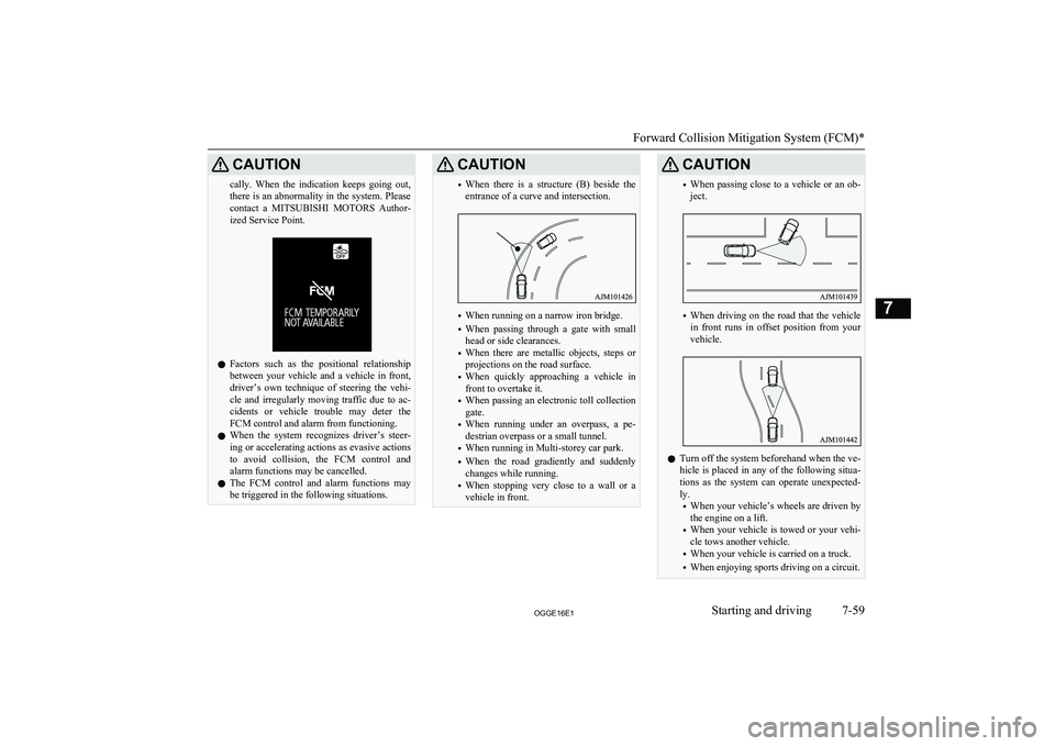 MITSUBISHI OUTLANDER PHEV 2016 Owners Manual (in English) CAUTIONcally. When the indication keeps going out,there is an abnormality in the system. Please
contact a MITSUBISHI MOTORS Author-
ized Service Point.
l Factors such as the positional MITSUBISHI OUTLANDER PHEV 2016 Owners Manual (in English) CAUTIONcally. When the indication keeps going out,there is an abnormality in the system. Please
contact a MITSUBISHI MOTORS Author-
ized Service Point.
l Factors such as the positional