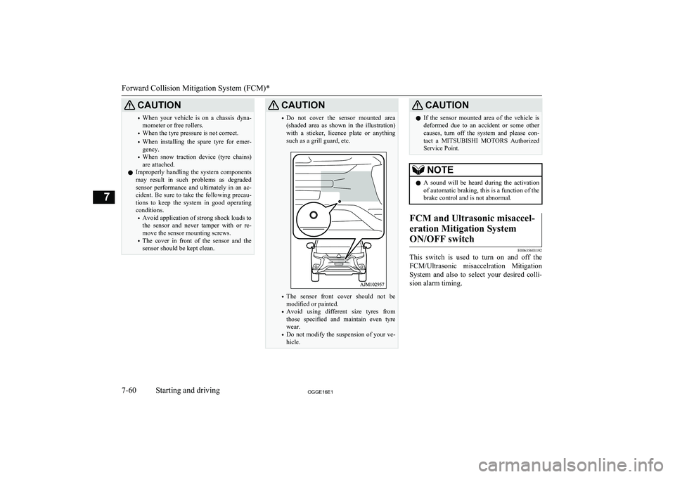 MITSUBISHI OUTLANDER PHEV 2016 (in English) Owners Guide CAUTION•When your vehicle is on a chassis dyna-
mometer or free rollers.
• When the tyre pressure is not correct.
• When installing the spare tyre for emer-
gency.
• When snow t MITSUBISHI OUTLANDER PHEV 2016 (in English) Owners Guide CAUTION•When your vehicle is on a chassis dyna-
mometer or free rollers.
• When the tyre pressure is not correct.
• When installing the spare tyre for emer-
gency.
• When snow t