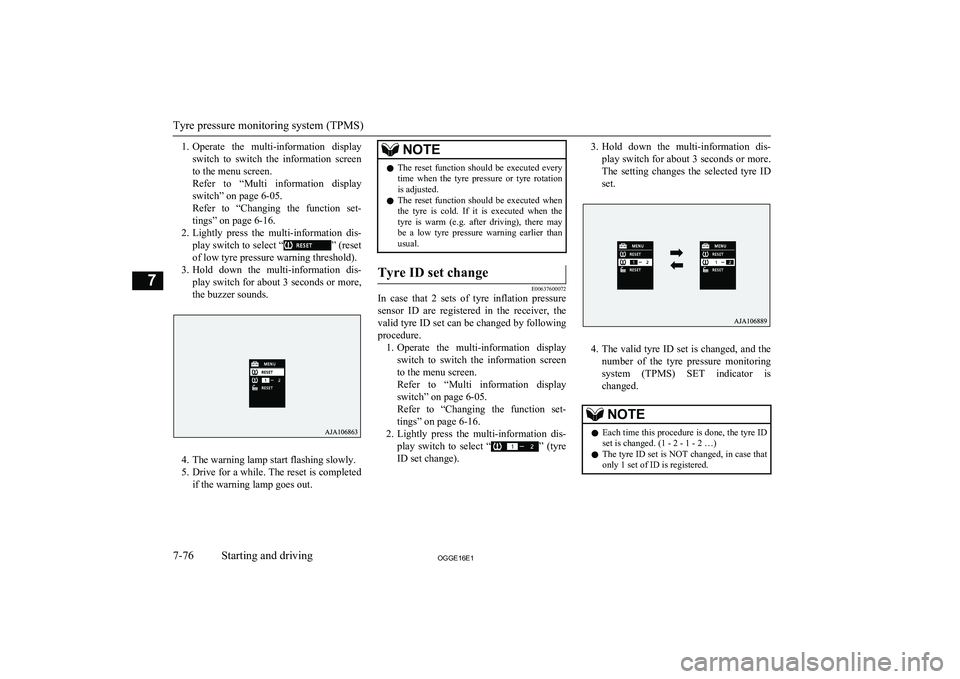 MITSUBISHI OUTLANDER PHEV 2016   (in English) Owners Guide 1.Operate  the  multi-information  display
switch  to  switch  the  information  screen
to the menu screen.
Refer  to  “Multi  information  display switch” on page 6-05.
Refer  to  “Changing  th