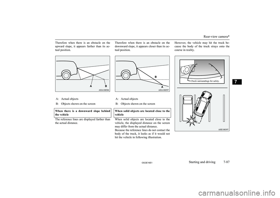 MITSUBISHI OUTLANDER PHEV 2016 Owners Manual (in English) Therefore when there is an obstacle on the
upward slope, it appears farther than its ac-
tual position.A:Actual objectsB:Objects shown on the screen
When there is a downward slope MITSUBISHI OUTLANDER PHEV 2016 Owners Manual (in English) Therefore when there is an obstacle on the
upward slope, it appears farther than its ac-
tual position.A:Actual objectsB:Objects shown on the screen
When there is a downward slope