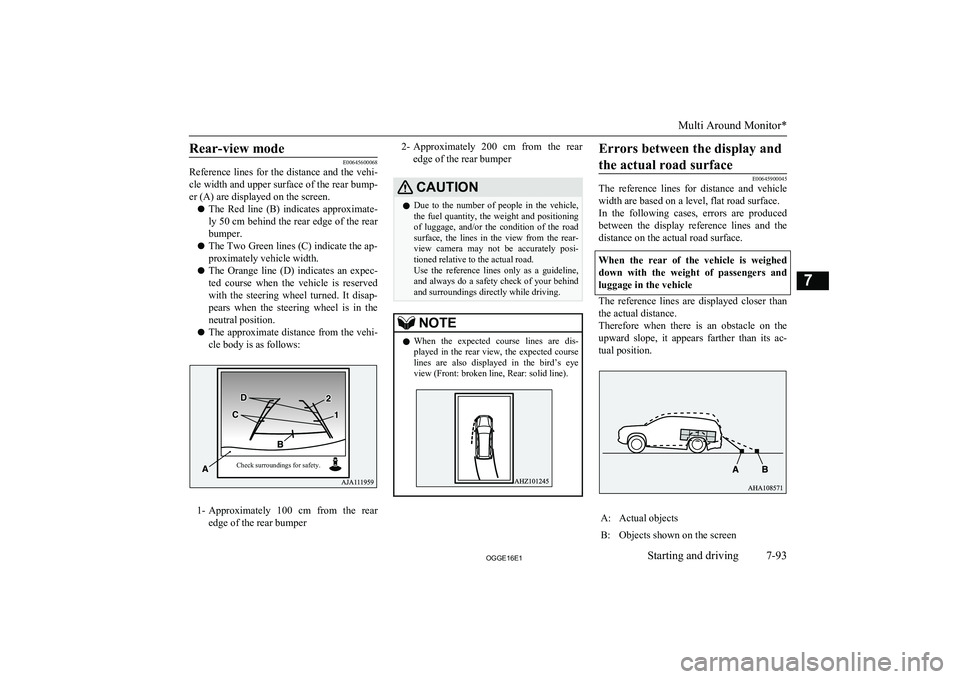 MITSUBISHI OUTLANDER PHEV 2016 Owners Manual (in English) Rear-view mode
E00645600068
Reference lines for the distance and the vehi-
cle width and upper surface of the rear bump-
er (A) are displayed on the screen.
l The Red line (B) indicates approxima MITSUBISHI OUTLANDER PHEV 2016 Owners Manual (in English) Rear-view mode
E00645600068
Reference lines for the distance and the vehi-
cle width and upper surface of the rear bump-
er (A) are displayed on the screen.
l The Red line (B) indicates approxima