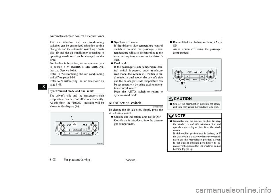 MITSUBISHI OUTLANDER PHEV 2016 Owners Manual (in English) The air selection and air conditioningswitches can be customized (function setting
changed), and the automatic switching of out-
side air and the air conditioner according to operatin MITSUBISHI OUTLANDER PHEV 2016 Owners Manual (in English) The air selection and air conditioningswitches can be customized (function setting
changed), and the automatic switching of out-
side air and the air conditioner according to operatin