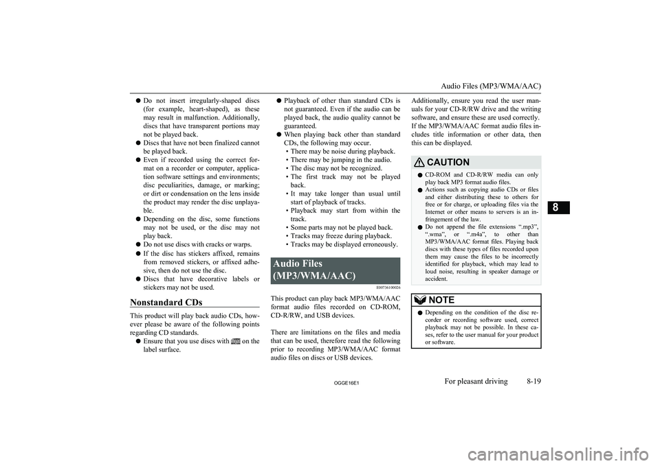 MITSUBISHI OUTLANDER PHEV 2016 Owners Manual (in English) lDo not insert irregularly-shaped discs
(for example, heart-shaped), as these
may result in malfunction. Additionally, discs that have transparent portions may
not be played back.
l D MITSUBISHI OUTLANDER PHEV 2016 Owners Manual (in English) lDo not insert irregularly-shaped discs
(for example, heart-shaped), as these
may result in malfunction. Additionally, discs that have transparent portions may
not be played back.
l D