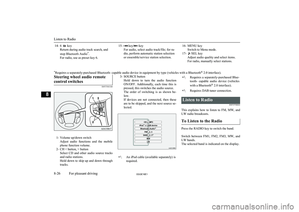 MITSUBISHI OUTLANDER PHEV 2016 Owners Manual (in English) 14- 6 key
Return during audio track search, and
stop Bluetooth Audio *
.
For radio, use as preset key 6.15- key/ key
For audio, select audio track/file; for ra-
dio, perform automatic station selecti MITSUBISHI OUTLANDER PHEV 2016 Owners Manual (in English) 14- 6 key
Return during audio track search, and
stop Bluetooth Audio *
.
For radio, use as preset key 6.15- key/ key
For audio, select audio track/file; for ra-
dio, perform automatic station selecti