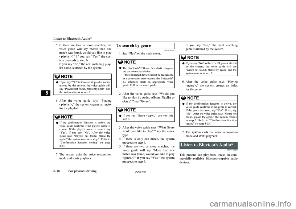 MITSUBISHI OUTLANDER PHEV 2016 Owners Manual (in English) 5.If there are two or more matches, the
voice guide will say “More than one
match was found, would you like to play <playlist>?” If you say “Yes,” the sys-tem proceeds to st MITSUBISHI OUTLANDER PHEV 2016 Owners Manual (in English) 5.If there are two or more matches, the
voice guide will say “More than one
match was found, would you like to play <playlist>?” If you say “Yes,” the sys-tem proceeds to st