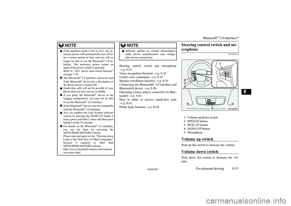 MITSUBISHI OUTLANDER PHEV 2016 Owners Manual (in English) NOTElIf the operation mode is left in ACC, the ac-
cessory power will automatically turn off af-ter a certain period of time and you will no
longer be able to use the Bluetooth ®
2.0 MITSUBISHI OUTLANDER PHEV 2016 Owners Manual (in English) NOTElIf the operation mode is left in ACC, the ac-
cessory power will automatically turn off af-ter a certain period of time and you will no
longer be able to use the Bluetooth ®
2.0