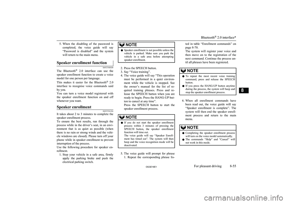 MITSUBISHI OUTLANDER PHEV 2016 Owners Manual (in English) 5.When the disabling of the password is
completed, the voice guide will say
“Password is disabled” and the system will return to the main menu.Speaker enrollment function
E00727400 MITSUBISHI OUTLANDER PHEV 2016 Owners Manual (in English) 5.When the disabling of the password is
completed, the voice guide will say
“Password is disabled” and the system will return to the main menu.Speaker enrollment function
E00727400