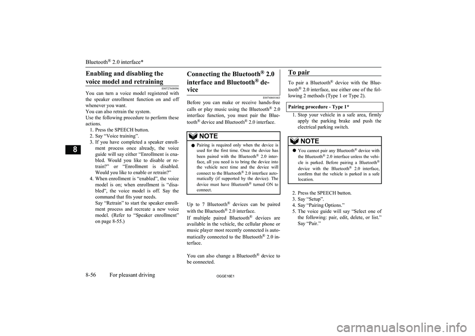 MITSUBISHI OUTLANDER PHEV 2016  Owners Manual (in English) Enabling and disabling thevoice model and retraining
E00727600096
You  can  turn  a  voice  model  registered  with
the  speaker  enrollment  function  on  and  off whenever you want.
You can also ret