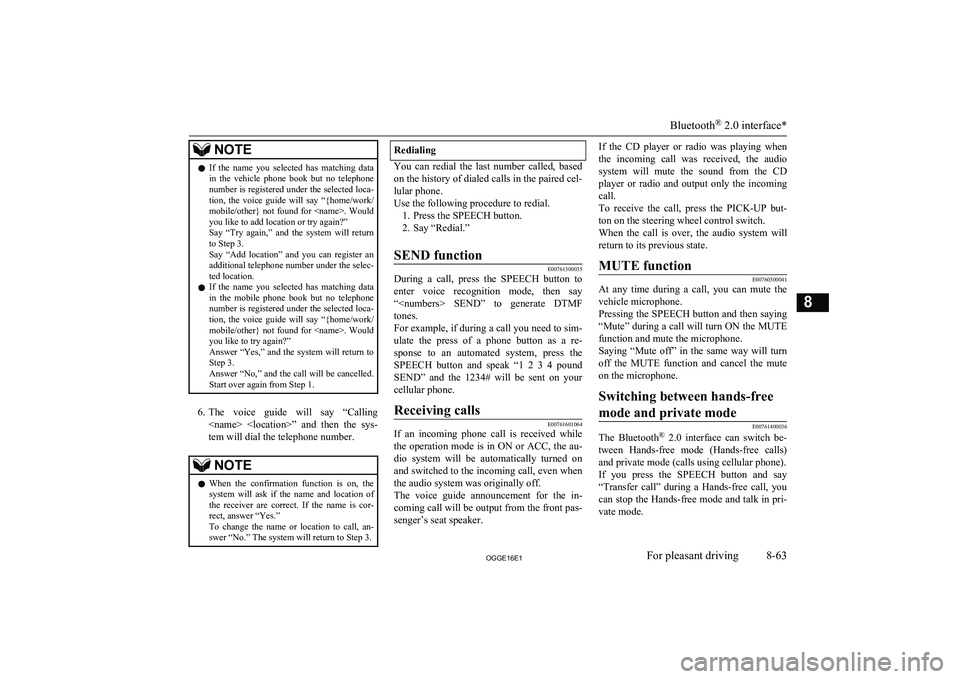 MITSUBISHI OUTLANDER PHEV 2016 Owners Manual (in English) NOTElIf the name you selected has matching data
in the vehicle phone book but no telephone
number is registered under the selected loca- tion, the voice guide will say “{home/wor MITSUBISHI OUTLANDER PHEV 2016 Owners Manual (in English) NOTElIf the name you selected has matching data
in the vehicle phone book but no telephone
number is registered under the selected loca- tion, the voice guide will say “{home/wor