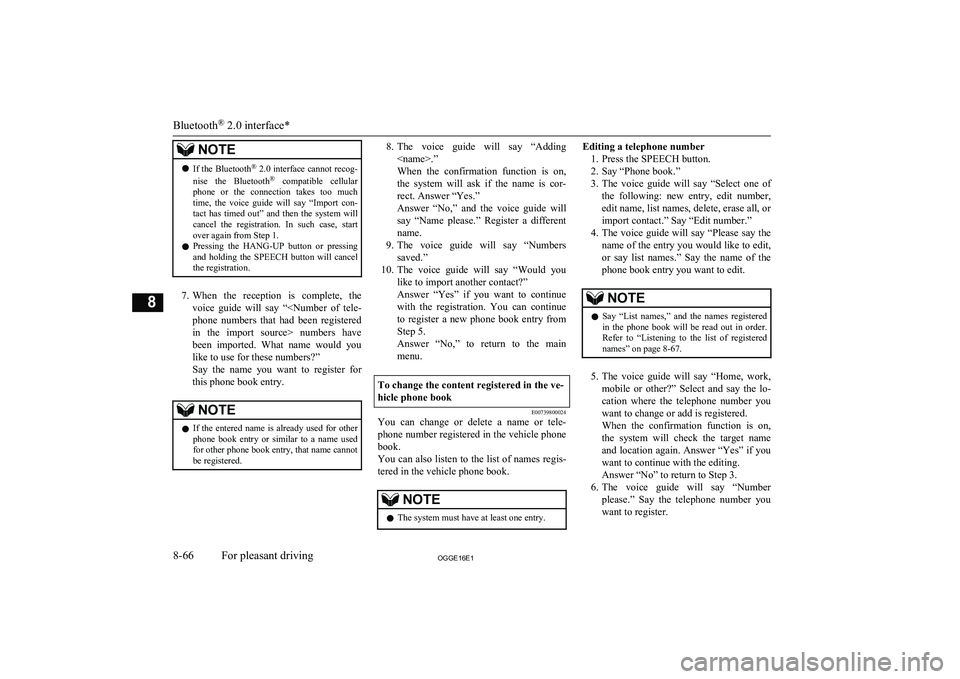 MITSUBISHI OUTLANDER PHEV 2016 Owners Manual (in English) NOTElIf the Bluetooth ®
2.0 interface cannot recog-
nise the Bluetooth ®
compatible cellular
phone or the connection takes too much time, the voice guide will say “Import con- t MITSUBISHI OUTLANDER PHEV 2016 Owners Manual (in English) NOTElIf the Bluetooth ®
2.0 interface cannot recog-
nise the Bluetooth ®
compatible cellular
phone or the connection takes too much time, the voice guide will say “Import con- t