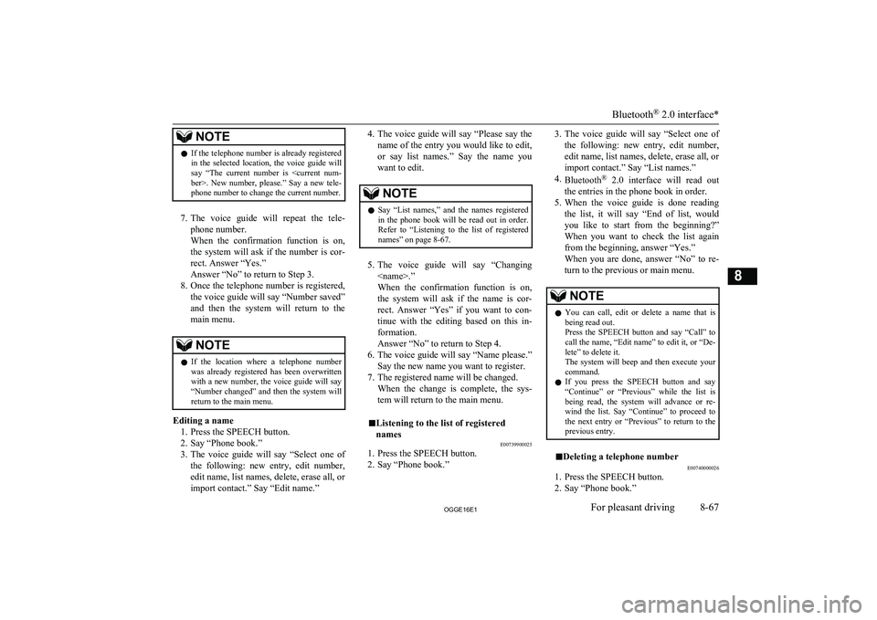 MITSUBISHI OUTLANDER PHEV 2016 Owners Manual (in English) NOTElIf the telephone number is already registered
in the selected location, the voice guide will
say “The current number is <current num-
ber>. New number, please.” Say a new MITSUBISHI OUTLANDER PHEV 2016 Owners Manual (in English) NOTElIf the telephone number is already registered
in the selected location, the voice guide will
say “The current number is <current num-
ber>. New number, please.” Say a new