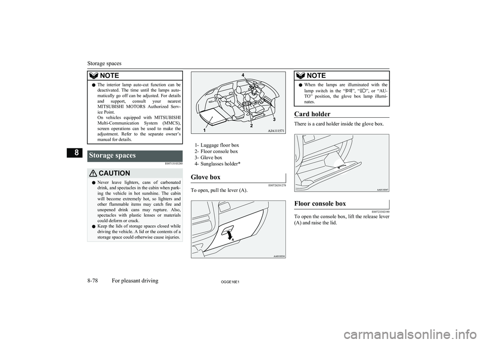 MITSUBISHI OUTLANDER PHEV 2016 Owners Manual (in English) NOTElThe interior lamp auto-cut function can be
deactivated. The time until the lamps auto- matically go off can be adjusted. For details
and support, consult your nearest
MITSU MITSUBISHI OUTLANDER PHEV 2016 Owners Manual (in English) NOTElThe interior lamp auto-cut function can be
deactivated. The time until the lamps auto- matically go off can be adjusted. For details
and support, consult your nearest
MITSU