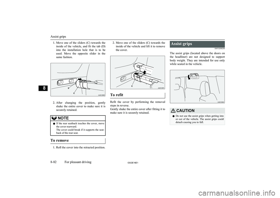 MITSUBISHI OUTLANDER PHEV 2016 Owners Manual (in English) 1.Move one of the sliders (C) towards the
inside of the vehicle, and fit the tab (D) into the installation hole that is to be
used. Move the opposite slider in the
same fas MITSUBISHI OUTLANDER PHEV 2016 Owners Manual (in English) 1.Move one of the sliders (C) towards the
inside of the vehicle, and fit the tab (D) into the installation hole that is to be
used. Move the opposite slider in the
same fas