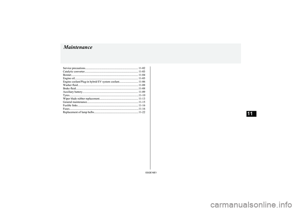 MITSUBISHI OUTLANDER PHEV 2016  Owners Manual (in English) Service precautions........................................................................... 11-02
Catalytic converter............................................................................ 11-