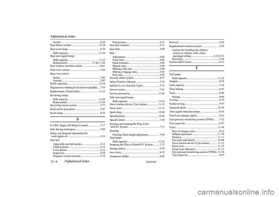 MITSUBISHI OUTLANDER PHEV 2016 (in English) Service Manual Switch........................................................... 6-54
Rear Motor coolant..........................................12-10
Rear room lamp................................................. MITSUBISHI OUTLANDER PHEV 2016 (in English) Service Manual Switch........................................................... 6-54
Rear Motor coolant..........................................12-10
Rear room lamp.................................................