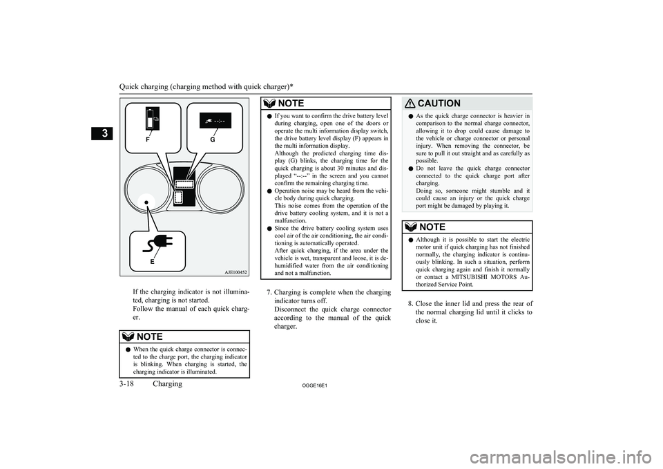 MITSUBISHI OUTLANDER PHEV 2016 (in English) Service Manual If the charging indicator is not illumina-
ted, charging is not started.
Follow the manual of each quick charg-
er.
NOTEl When the quick charge connector is connec-
ted to the charge port, MITSUBISHI OUTLANDER PHEV 2016 (in English) Service Manual If the charging indicator is not illumina-
ted, charging is not started.
Follow the manual of each quick charg-
er.
NOTEl When the quick charge connector is connec-
ted to the charge port,