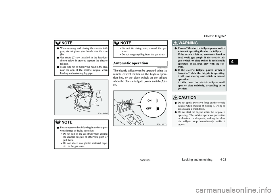 MITSUBISHI OUTLANDER PHEV 2016 (in English) Manual PDF NOTElWhen opening and closing the electric tail-
gate, do not place your hands near the arm(B).
l Gas struts (C) are installed in the locations
shown below in order to suppor MITSUBISHI OUTLANDER PHEV 2016 (in English) Manual PDF NOTElWhen opening and closing the electric tail-
gate, do not place your hands near the arm(B).
l Gas struts (C) are installed in the locations
shown below in order to suppor