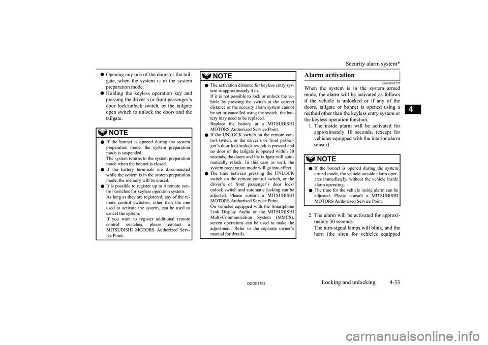 MITSUBISHI OUTLANDER PHEV 2017 Owners Manual (in English) lOpening any one of the doors or the tail-
gate, when the system is in the system
preparation mode.
l Holding the keyless operation key and
pressing the driver’s or front passenger’s
d MITSUBISHI OUTLANDER PHEV 2017 Owners Manual (in English) lOpening any one of the doors or the tail-
gate, when the system is in the system
preparation mode.
l Holding the keyless operation key and
pressing the driver’s or front passenger’s
d
