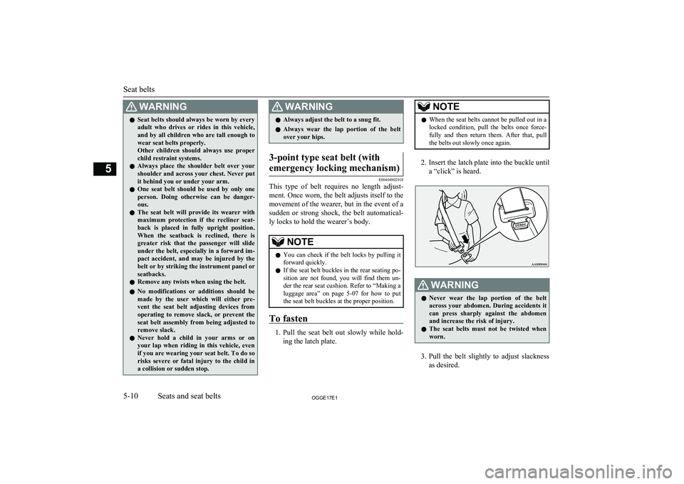 MITSUBISHI OUTLANDER PHEV 2017 Owners Manual (in English) WARNINGlSeat belts should always be worn by every
adult who drives or rides in this vehicle,
and by all children who are tall enough to wear seat belts properly.
Other children should always MITSUBISHI OUTLANDER PHEV 2017 Owners Manual (in English) WARNINGlSeat belts should always be worn by every
adult who drives or rides in this vehicle,
and by all children who are tall enough to wear seat belts properly.
Other children should always
