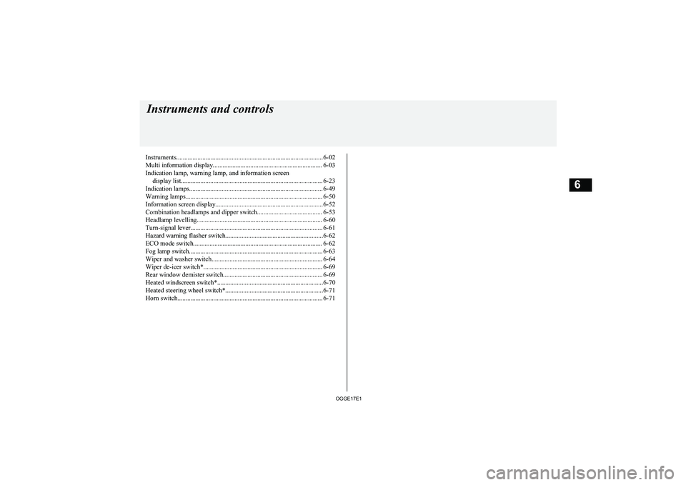 MITSUBISHI OUTLANDER PHEV 2017  Owners Manual (in English) Instruments.......................................................................................... 6-02
Multi information display................................................................... 
