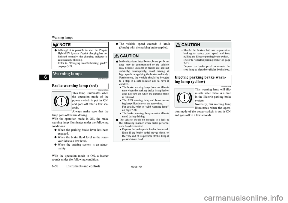 MITSUBISHI OUTLANDER PHEV 2017 Owners Manual (in English) NOTElAlthough it is possible to start the Plug-in
Hybrid EV System if quick charging has notfinished normally, the charging indicator is
continuously blinking.
Refer to “Charging trou MITSUBISHI OUTLANDER PHEV 2017 Owners Manual (in English) NOTElAlthough it is possible to start the Plug-in
Hybrid EV System if quick charging has notfinished normally, the charging indicator is
continuously blinking.
Refer to “Charging trou