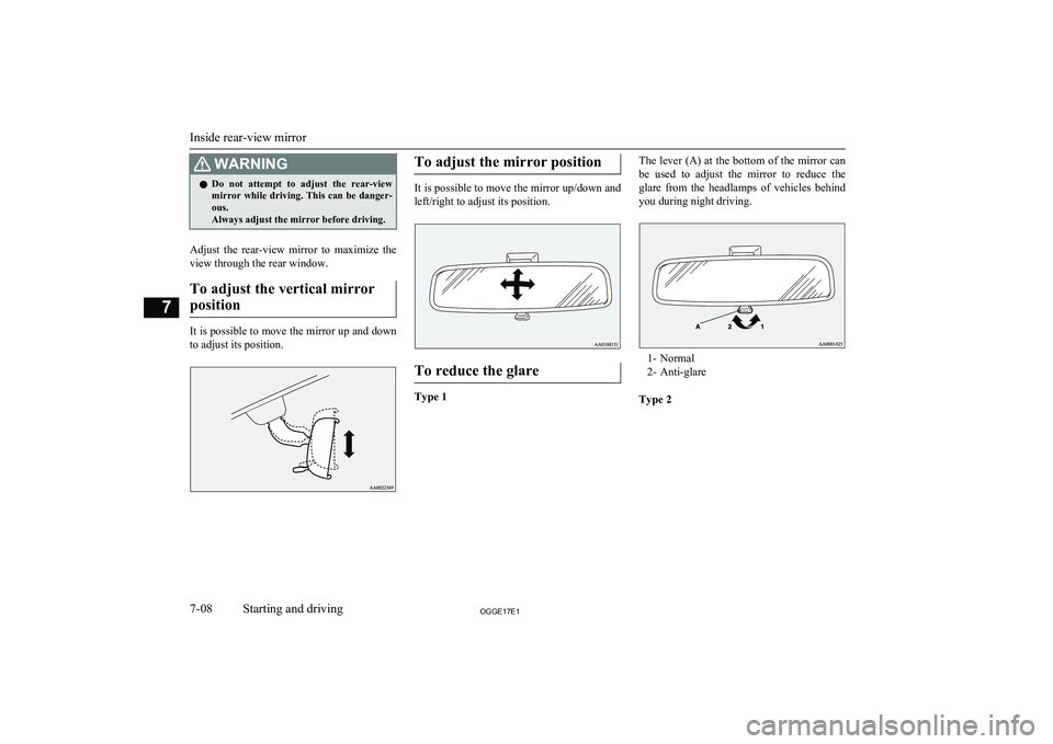 MITSUBISHI OUTLANDER PHEV 2017 Owners Manual (in English) WARNINGlDo not attempt to adjust the rear-view
mirror while driving. This can be danger-
ous.
Always adjust the mirror before driving.
Adjust the rear-view mirror to maximize the
view thro MITSUBISHI OUTLANDER PHEV 2017 Owners Manual (in English) WARNINGlDo not attempt to adjust the rear-view
mirror while driving. This can be danger-
ous.
Always adjust the mirror before driving.
Adjust the rear-view mirror to maximize the
view thro