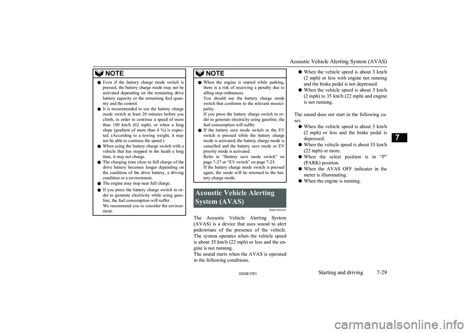 MITSUBISHI OUTLANDER PHEV 2017  Owners Manual (in English) NOTElEven  if  the  battery  charge  mode  switch  is
pressed, the battery charge mode may not beactivated  depending  on  the  remaining  drive
battery  capacity  or  the  remaining  fuel  quan- tity