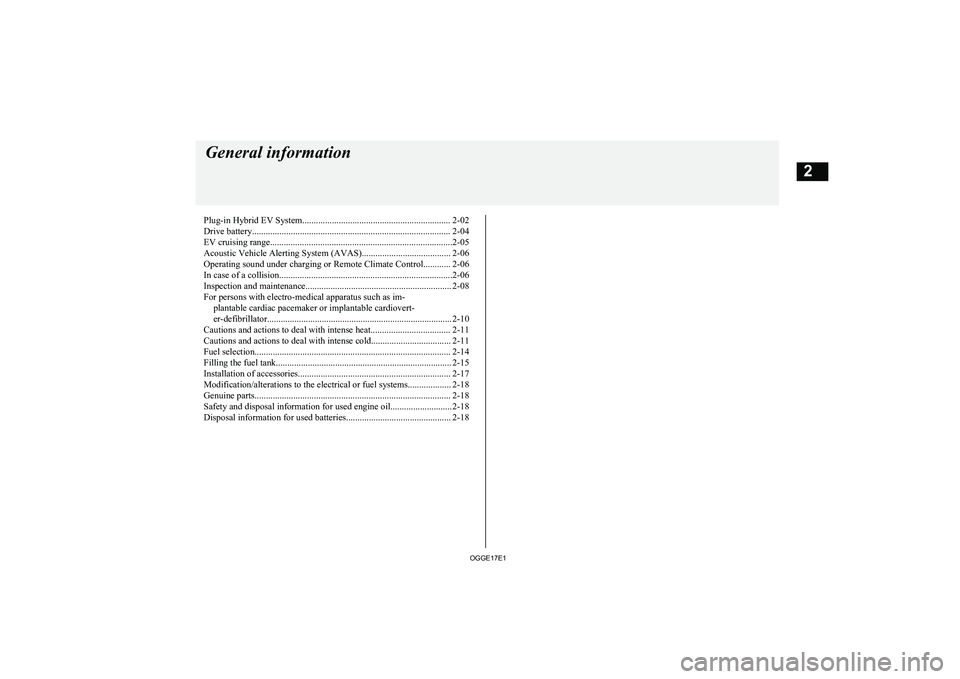 MITSUBISHI OUTLANDER PHEV 2017  Owners Manual (in English) Plug-in Hybrid EV System................................................................. 2-02
Drive battery....................................................................................... 2-04