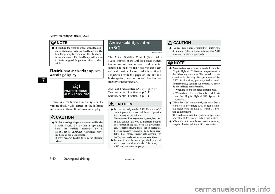 MITSUBISHI OUTLANDER PHEV 2017  Owners Manual (in English) NOTElIf you turn the steering wheel while the vehi-
cle  is  stationary  with  the  headlamps  on,  the headlamps may become dim. This behaviour
is  not  abnormal.  The  headlamps  will  return to  th