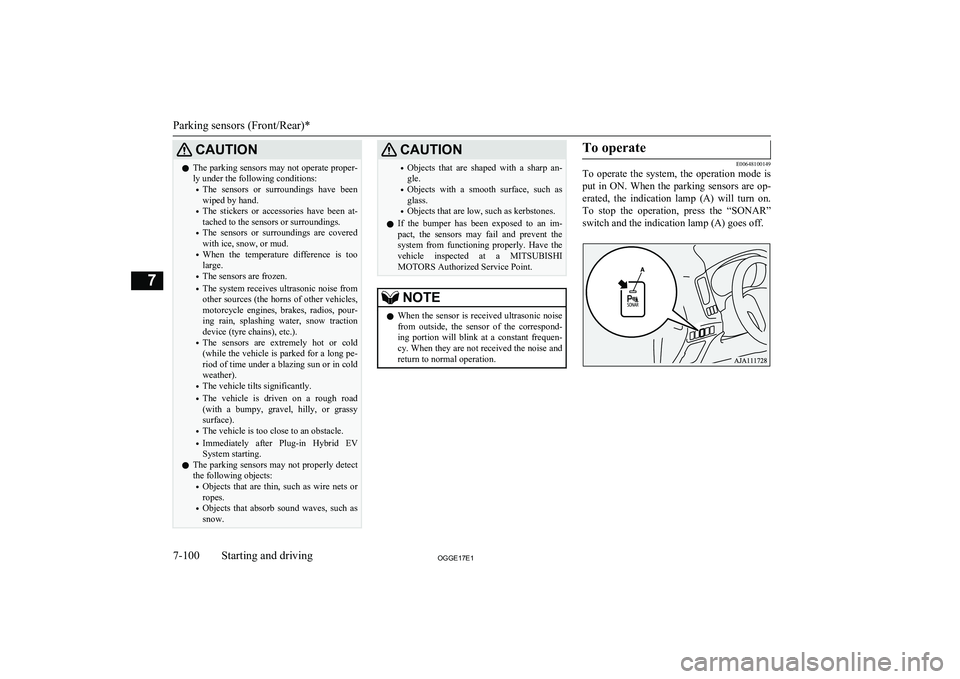 MITSUBISHI OUTLANDER PHEV 2017 Owners Manual (in English) CAUTIONlThe parking sensors may not operate proper-
ly under the following conditions:
• The sensors or surroundings have been
wiped by hand.
• The stickers or accessories have been at- MITSUBISHI OUTLANDER PHEV 2017 Owners Manual (in English) CAUTIONlThe parking sensors may not operate proper-
ly under the following conditions:
• The sensors or surroundings have been
wiped by hand.
• The stickers or accessories have been at-