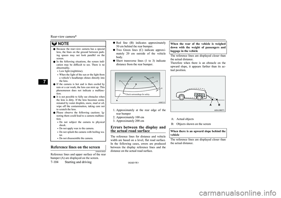 MITSUBISHI OUTLANDER PHEV 2017 Owners Manual (in English) NOTElBecause the rear-view camera has a special
lens, the lines on the ground between park-
ing spaces may not look parallel on the screen.
l In the following situations, the MITSUBISHI OUTLANDER PHEV 2017 Owners Manual (in English) NOTElBecause the rear-view camera has a special
lens, the lines on the ground between park-
ing spaces may not look parallel on the screen.
l In the following situations, the