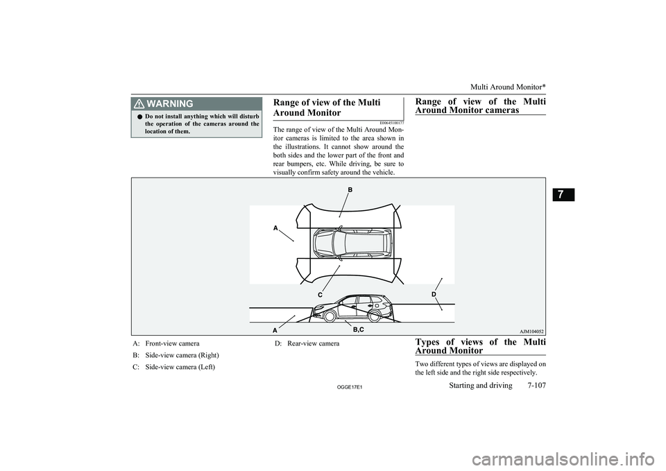 MITSUBISHI OUTLANDER PHEV 2017 Owners Manual (in English) WARNINGlDo not install anything which will disturb
the operation of the cameras around thelocation of them.Range of view of the Multi
Around Monitor
E00645100177
The range of view of the M MITSUBISHI OUTLANDER PHEV 2017 Owners Manual (in English) WARNINGlDo not install anything which will disturb
the operation of the cameras around thelocation of them.Range of view of the Multi
Around Monitor
E00645100177
The range of view of the M