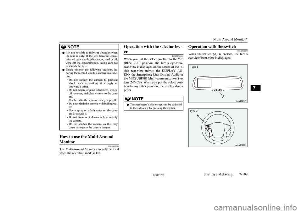 MITSUBISHI OUTLANDER PHEV 2017 Owners Manual (in English) NOTElIt is not possible to fully see obstacles when
the lens is dirty. If the lens becomes conta-minated by water droplets, snow, mud or oil,
wipe off the contamination, taking ca MITSUBISHI OUTLANDER PHEV 2017 Owners Manual (in English) NOTElIt is not possible to fully see obstacles when
the lens is dirty. If the lens becomes conta-minated by water droplets, snow, mud or oil,
wipe off the contamination, taking ca