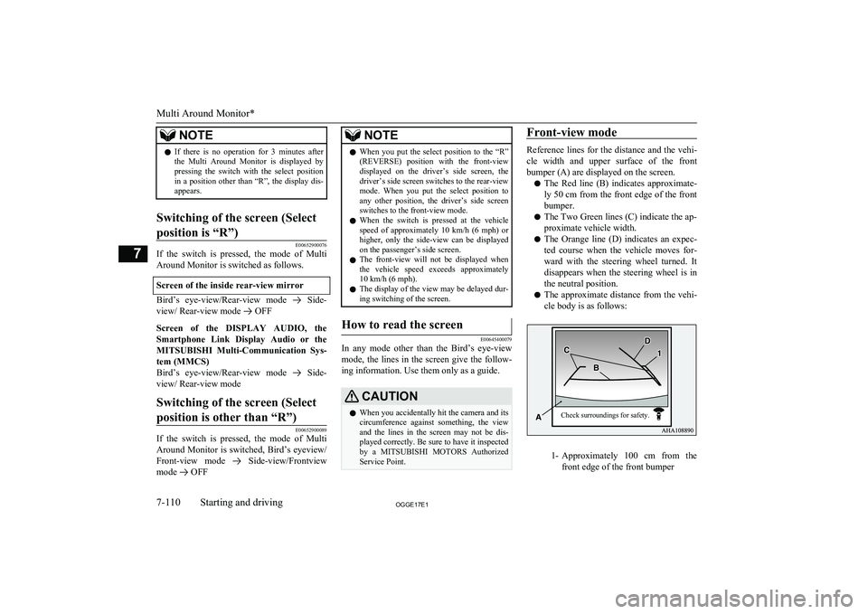 MITSUBISHI OUTLANDER PHEV 2017 Owners Manual (in English) NOTElIf there is no operation for 3 minutes after
the Multi Around Monitor is displayed by pressing the switch with the select position
in a position other than “R”, the MITSUBISHI OUTLANDER PHEV 2017 Owners Manual (in English) NOTElIf there is no operation for 3 minutes after
the Multi Around Monitor is displayed by pressing the switch with the select position
in a position other than “R”, the