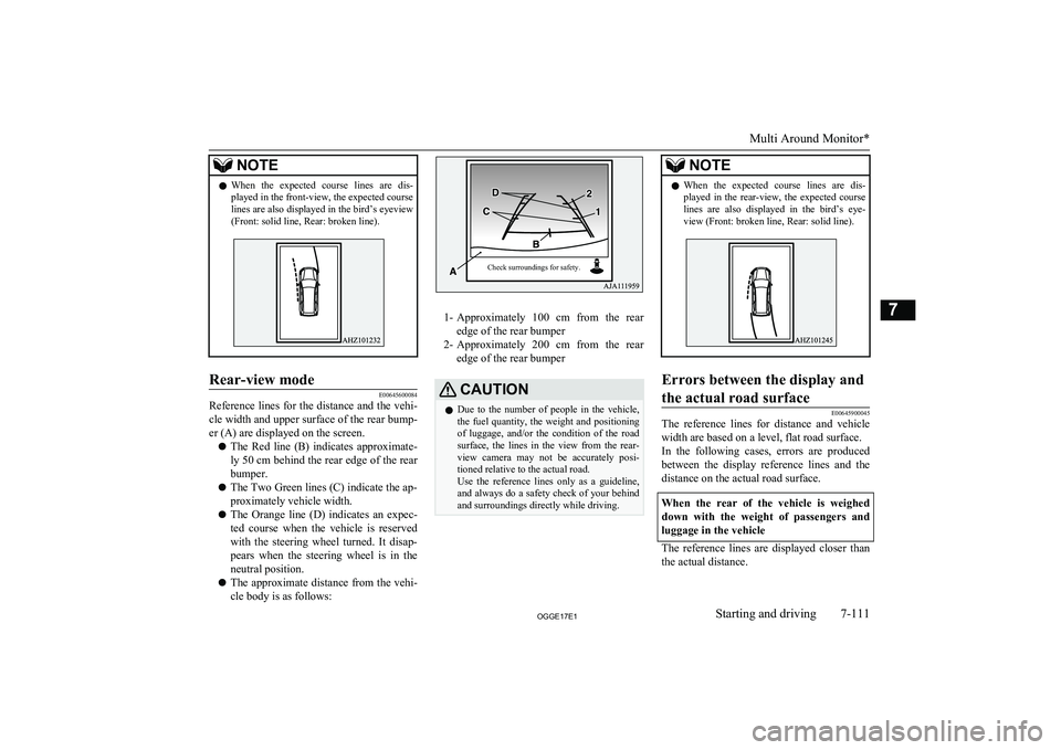 MITSUBISHI OUTLANDER PHEV 2017  Owners Manual (in English) NOTElWhen  the  expected  course  lines  are  dis-
played in the front-view, the expected course lines are also displayed in the bird’s eyeview(Front: solid line, Rear: broken line).Rear-view mode
E