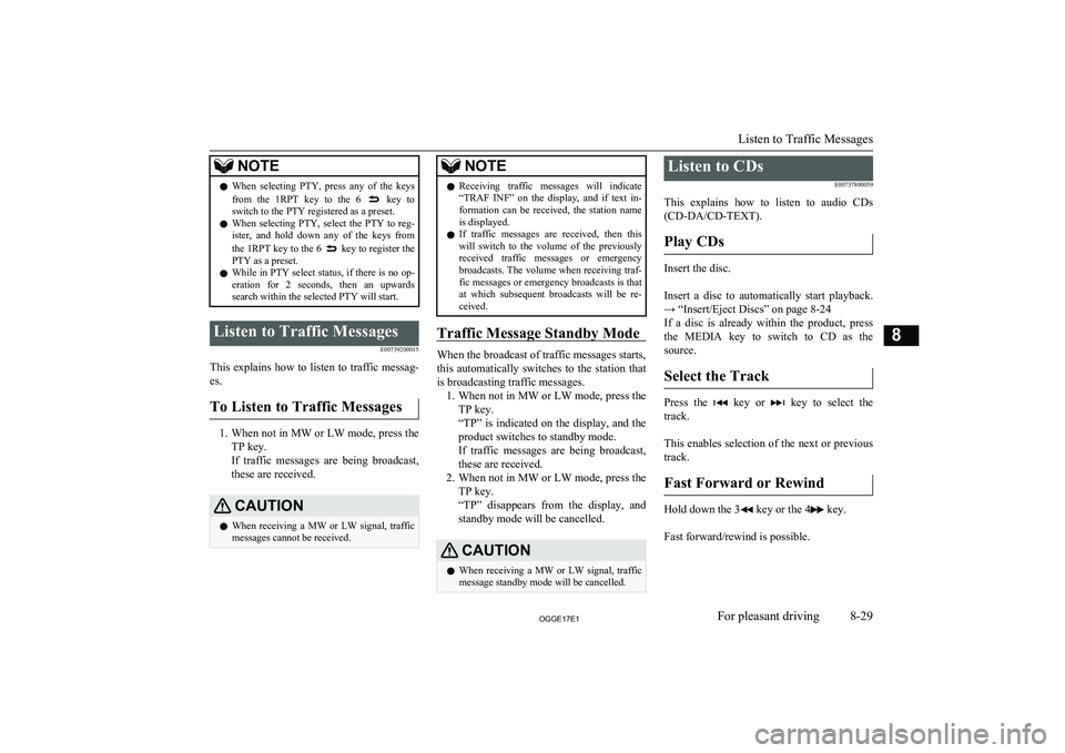 MITSUBISHI OUTLANDER PHEV 2017  Owners Manual (in English) NOTElWhen  selecting  PTY,  press  any  of  the  keys
from  the  1RPT  key  to  the  6   key  to
switch to the PTY registered as a preset.
l When  selecting  PTY,  select  the  PTY  to  reg-
ister,  a