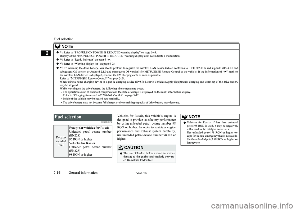 MITSUBISHI OUTLANDER PHEV 2017 (in English) Owners Guide NOTEl*1
: Refer to “PROPULSION POWER IS REDUCED warning display” on page 6-43.
Display of the “PROPULSION POWER IS REDUCED” warning display does not indicate a malfunction.
l *2
: Refer to “ MITSUBISHI OUTLANDER PHEV 2017 (in English) Owners Guide NOTEl*1
: Refer to “PROPULSION POWER IS REDUCED warning display” on page 6-43.
Display of the “PROPULSION POWER IS REDUCED” warning display does not indicate a malfunction.
l *2
: Refer to “