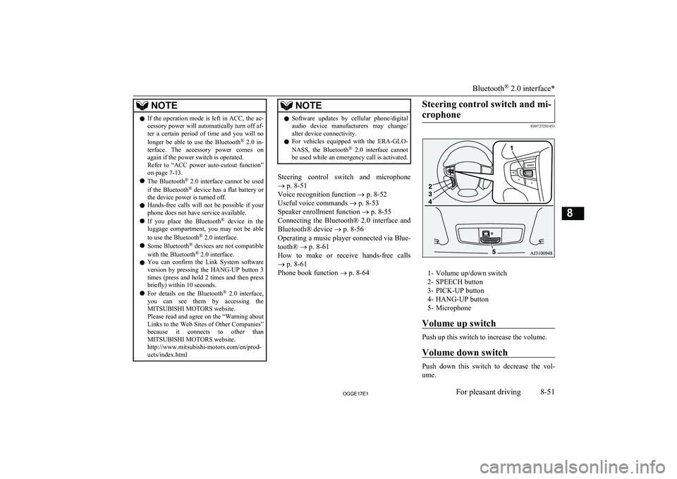 MITSUBISHI OUTLANDER PHEV 2017  Owners Manual (in English) NOTElIf the operation mode is left in ACC, the ac-
cessory power will automatically turn off af-ter  a  certain  period  of  time  and  you  will  no
longer  be  able  to  use  the  Bluetooth ®
  2.0