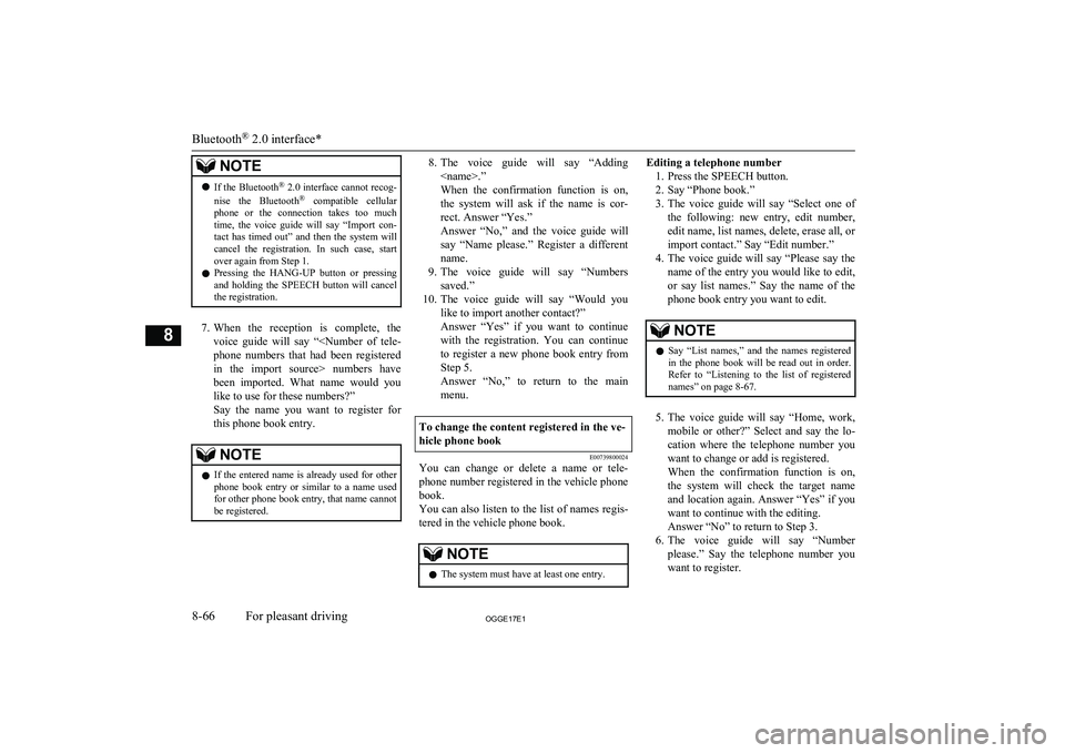 MITSUBISHI OUTLANDER PHEV 2017  Owners Manual (in English) NOTElIf the Bluetooth ®
 2.0 interface cannot recog-
nise  the  Bluetooth ®
  compatible  cellular
phone  or  the  connection  takes  too  much time,  the  voice  guide  will  say  “Import  con- t