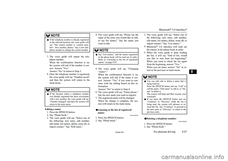 MITSUBISHI OUTLANDER PHEV 2017  Owners Manual (in English) NOTElIf the telephone number is already registered
in  the  selected  location,  the  voice  guide  will
say  “The  current  number  is  <current  num-
ber>.  New  number,  please.”  Say  a  new  