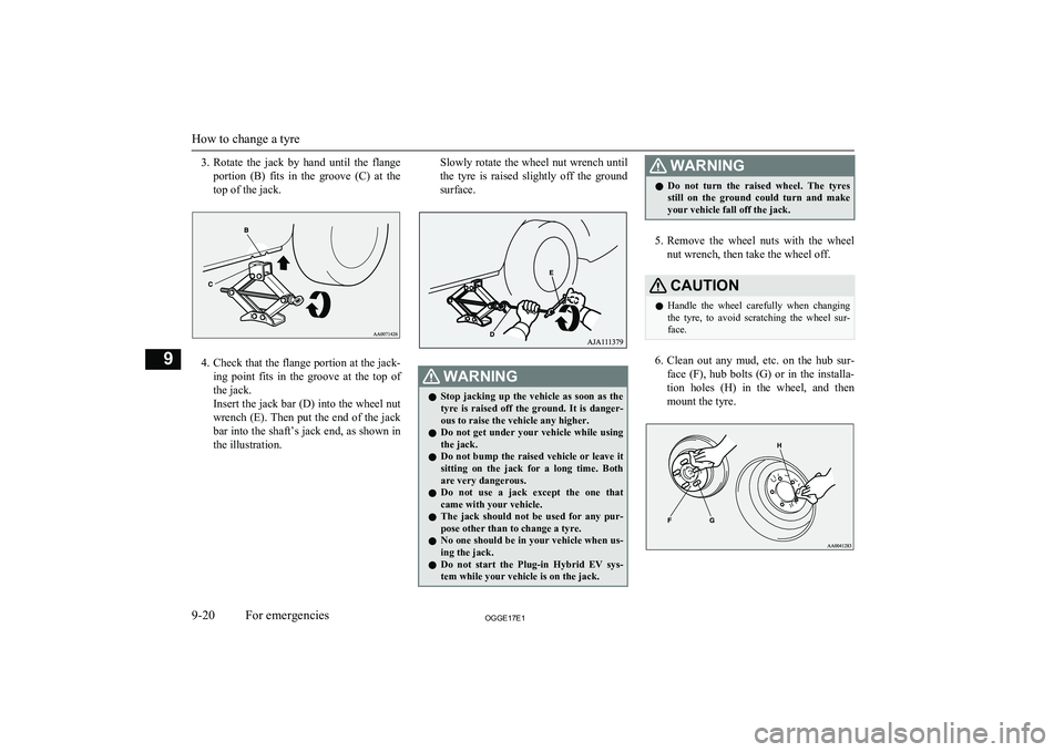 MITSUBISHI OUTLANDER PHEV 2017 Owners Manual (in English) 3.Rotate the jack by hand until the flange
portion (B) fits in the groove (C) at the
top of the jack.
4. Check that the flange portion at the jack-
ing point fits in the groove at MITSUBISHI OUTLANDER PHEV 2017 Owners Manual (in English) 3.Rotate the jack by hand until the flange
portion (B) fits in the groove (C) at the
top of the jack.
4. Check that the flange portion at the jack-
ing point fits in the groove at