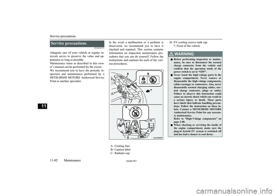 MITSUBISHI OUTLANDER PHEV 2017 Owners Manual (in English) Service precautionsE01000102713
Adequate care of your vehicle at regular in- tervals serves to preserve the value and ap-
pearance as long as possible.
Maintenance items as described MITSUBISHI OUTLANDER PHEV 2017 Owners Manual (in English) Service precautionsE01000102713
Adequate care of your vehicle at regular in- tervals serves to preserve the value and ap-
pearance as long as possible.
Maintenance items as described