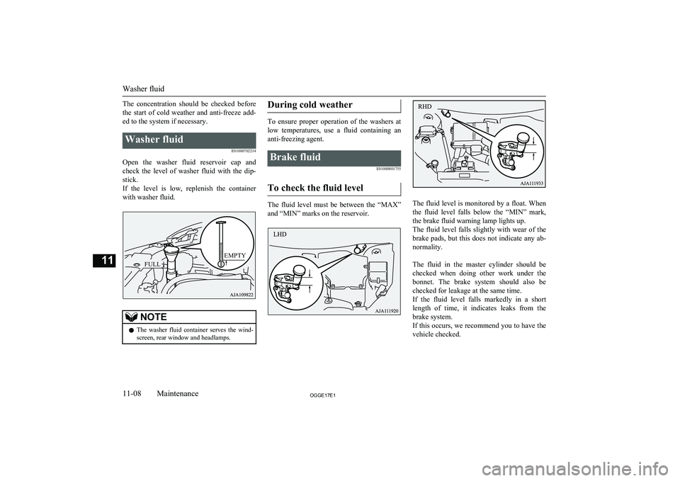 MITSUBISHI OUTLANDER PHEV 2017 Owners Manual (in English) The concentration should be checked beforethe start of cold weather and anti-freeze add-
ed to the system if necessary.Washer fluid
E01000702214
Open the washer fluid reservoir cap a MITSUBISHI OUTLANDER PHEV 2017 Owners Manual (in English) The concentration should be checked beforethe start of cold weather and anti-freeze add-
ed to the system if necessary.Washer fluid
E01000702214
Open the washer fluid reservoir cap a