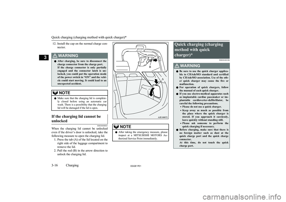 MITSUBISHI OUTLANDER PHEV 2017 (in English) Workshop Manual 12.Install the cap on the normal charge con-
nector.WARNINGl After charging, be sure to disconnect the
charge connector from the charge port.
If the charge connector is only partially
enga MITSUBISHI OUTLANDER PHEV 2017 (in English) Workshop Manual 12.Install the cap on the normal charge con-
nector.WARNINGl After charging, be sure to disconnect the
charge connector from the charge port.
If the charge connector is only partially
enga