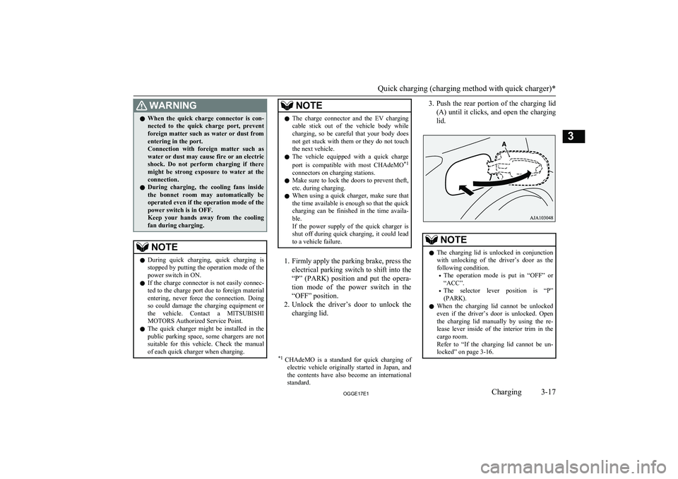 MITSUBISHI OUTLANDER PHEV 2017 (in English) Workshop Manual WARNINGlWhen the quick charge connector is con-
nected to the quick charge port, prevent foreign matter such as water or dust fromentering in the port.
Connection with foreign matter s MITSUBISHI OUTLANDER PHEV 2017 (in English) Workshop Manual WARNINGlWhen the quick charge connector is con-
nected to the quick charge port, prevent foreign matter such as water or dust fromentering in the port.
Connection with foreign matter s