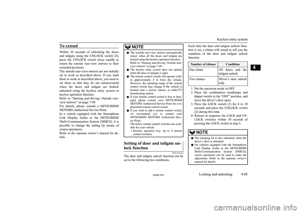 MITSUBISHI OUTLANDER PHEV 2017 Owners Manual (in English) To extend
Within 30 seconds of unlocking the doors
and tailgate using the UNLOCK switch (2),
press the UNLOCK switch twice rapidly to return the outside rear-view mirrors to th MITSUBISHI OUTLANDER PHEV 2017 Owners Manual (in English) To extend
Within 30 seconds of unlocking the doors
and tailgate using the UNLOCK switch (2),
press the UNLOCK switch twice rapidly to return the outside rear-view mirrors to th